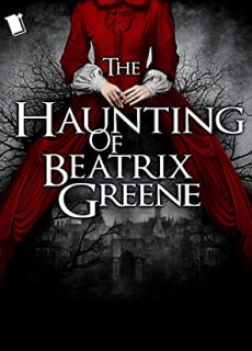 The Haunting Of Beatrix Greene Release Date? 2021 Horror & Paranormal Releases