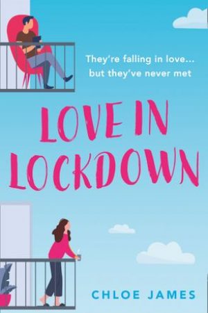 Love In Lockdown by Chloe James Release Date? 2020 Romance Releases