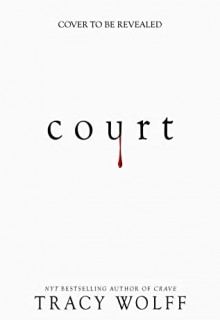 When Will Court (Crave 4) Come Out? 2021 Tracy Wolff Releases