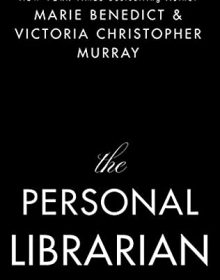 The Personal Librarian Release Date? 2021 Marie Benedict & Victoria Christopher Murray New Releases