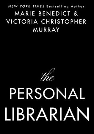 The Personal Librarian Release Date? 2021 Marie Benedict & Victoria Christopher Murray New Releases