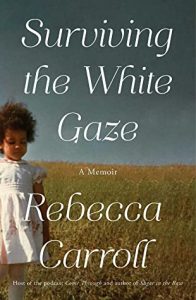 Surviving The White Gaze By Rebecca Carroll Release Date? 2021 Autobiography & Memoir Releases