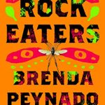 When Does The Rock Eaters By Brenda Peynado Release? 2021 Anthology Releases