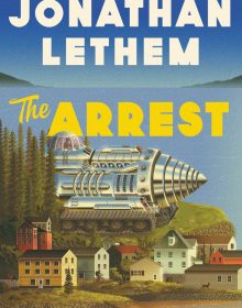 When Does The Arrest Come Out? 2020 Jonathan Lethem New Releases