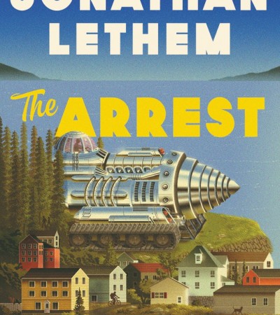 When Does The Arrest Come Out? 2020 Jonathan Lethem New Releases