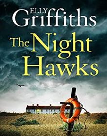 The Night Hawks (Ruth Galloway Mystery 13) Release Date? 2021 Elly Griffiths New Releases