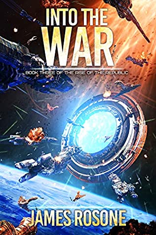 When Will Into The War (Rise Of The Republic 3) By James Rosone Release? 2020 Sci-Fi Releases