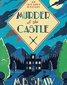 Murder At The Castle By M B Shaw Release Date? 2020 Cozy Mystery Releases