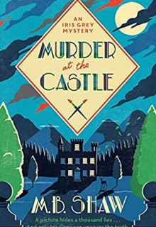 Murder At The Castle By M B Shaw Release Date? 2020 Cozy Mystery Releases