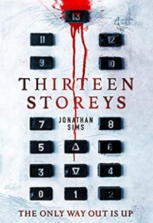 Thirteen Storeys By Jonathan Sims Release Date? 2020 Horror Releases