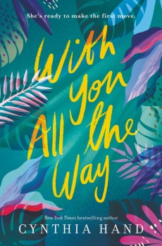 When Will With You All The Way Release? 2021 Cynthia Hand New Releases
