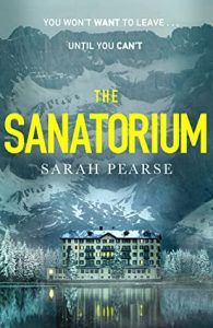 The Sanatorium By Sarah Pearse Release Date? 2021 Mystery Thriller Releases