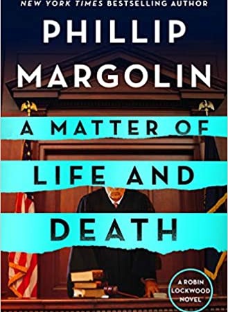 When Will A Matter Of Life And Death (Robin Lockwood 4) Come Out? 2021 Phillip Margolin New Releases