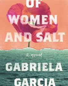 When Will Of Women And Salt By Gabriela Garcia Release? 2021 Contemporary Literary Fiction