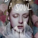 Don't Tell A Soul By Kirsten Miller Release Date? 2021 YA Horror & Thriller Releases