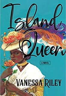 Island Queen By Vanessa Riley Release Date? 2021 Historical Fiction Releases