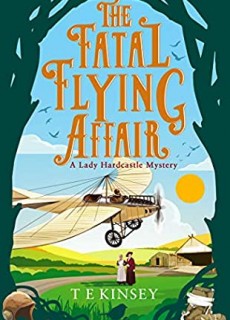 When Will The Fatal Flying Affair (Lady Hardcastle Mysteries 7) Release? 2020 T.E. Kinsey New Releases
