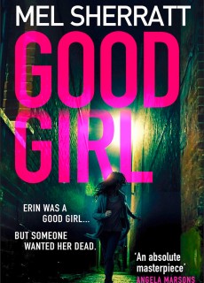 When Will Good Girl (DS Grace Allendale 4) Release? 2020 Mel Sherratt New Releases