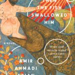 Then The Fish Swallowed Him By Amir Ahmadi Arian Release Date? 2021 Cultural & Political Fiction
