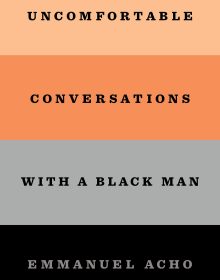 Uncomfortable Conversations With A Black Man By Emmanuel Acho Release Date? 2021 Nonfiction Releases