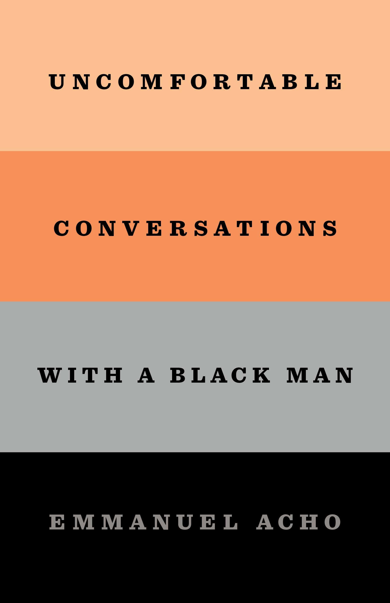 Uncomfortable Conversations With A Black Man By Emmanuel Acho Release Date? 2021 Nonfiction Releases