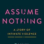Assume Nothing By Tanya Selvaratnam Release Date? 2021 Memoir & Nonfiction Releases