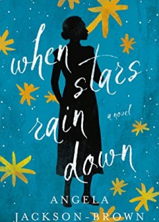 When Stars Rain Down By Angela Jackson-Brown Release Date? 2021 Historical Fiction