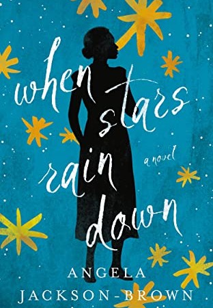 When Stars Rain Down By Angela Jackson-Brown Release Date? 2021 Historical Fiction
