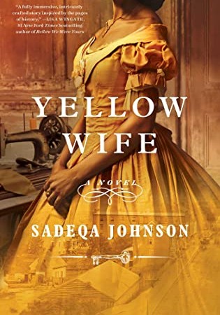 Yellow Wife By Sadeqa Johnson Release Date? 2021 Historical Fiction Releases