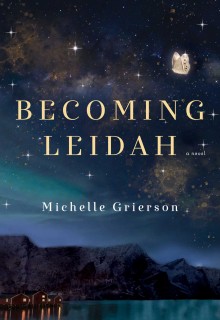 When Does Becoming Leidah By Michelle Grierson Come Out? 2021 Literary Fiction Releases