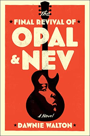 When Will The Final Revival Of Opal & Nev By Dawnie Walton Come Out? 2021 Cultural & Historical Fiction