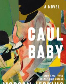 When Does Caul Baby By Morgan Jerkins Come Out? 2021 Contemporary Releases