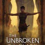 The Unbroken (Magic Of The Lost 1) By C.L. Clark Release Date? 2021 Fantasy Releases