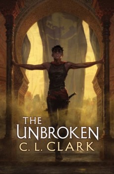 The Unbroken (Magic Of The Lost 1) By C.L. Clark Release Date? 2021 Fantasy Releases