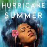 Hurricane Summer By Asha Bromfield Release Date? 2021 YA Contemporary Romance