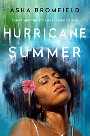 Hurricane Summer By Asha Bromfield Release Date? 2021 YA Contemporary Romance