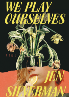 We Play Ourselves By Jen Silverman Release Date? 2021 LGBT Contemporary Literary Fiction