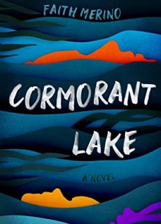 When Will Cormorant Lake By Faith Merino Release? 2021 Literary Fiction Releases