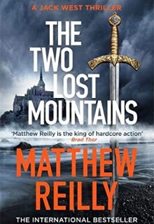 When Will The Two Lost Mountains (Jack West Jr 6)Come Out? 2021 Matthew Reilly New Releases