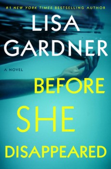 When Does Before She Disappeared Release? 2021 Lisa Gardner New Releases