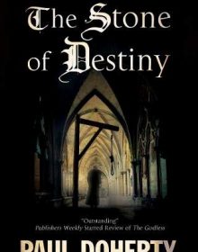 The Stone Of Destiny By Paul Doherty Release Date? 2021 Historical Fiction
