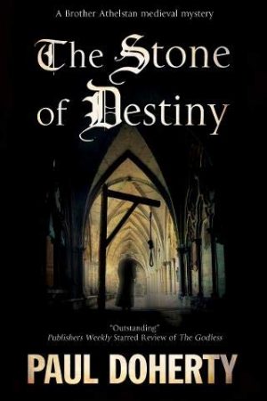 The Stone Of Destiny By Paul Doherty Release Date? 2021 Historical Fiction