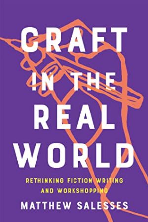 Craft In The Real World By Matthew Salesses Release Date? 2021 Nonfiction Releases