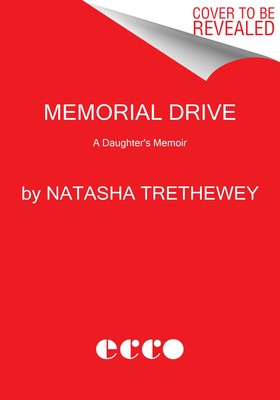 Memorial Drive By Natasha Trethewey Release Date? 2021 Nonfiction Releases