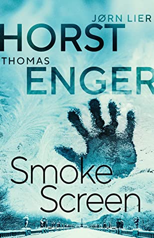 Smoke Screen (Blix & Ramm Book 2) By Thomas Enger & Jørn Lier Horst Release Date? 2020 Crime Thriller Releases