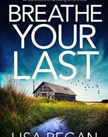When Does Breathe Your Last (Detective Josie Quinn 10) By Lisa Regan Come Out? 2020 Mystery Releases