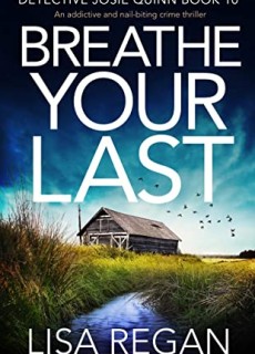 When Does Breathe Your Last (Detective Josie Quinn 10) By Lisa Regan Come Out? 2020 Mystery Releases