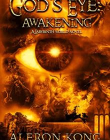 When Will God's Eye: Awakening (A Labyrinth World) By Aleron Kong Release? 2020 Fantasy Releases
