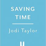 Saving Time (Time Police) Release Date? 2021 Jodi Taylor New Releases
