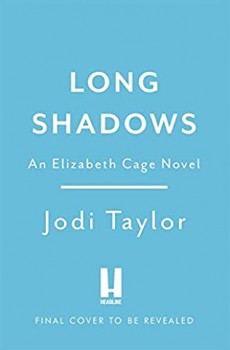 Long Shadows (Elizabeth Cage 3) Release Date? 2021 Jodi Taylor New Releases